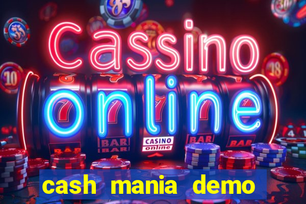 cash mania demo live bet